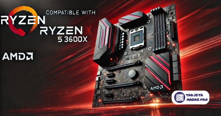 Mejor tarjeta madre para ryzen 5 3600x