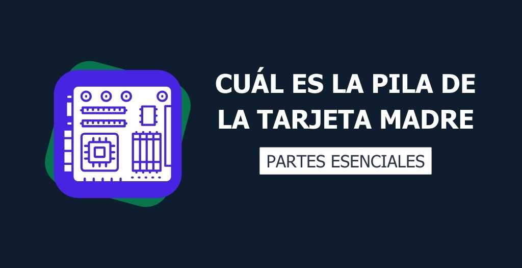 ¿Qué es la pila de la tarjeta madre y por qué es importante? 27 que es la pila de la tarjeta madre