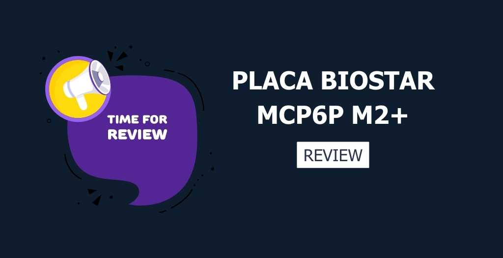 Tarjeta Madre PRO 18 review tarjeta madre biostar mcp6p m2+